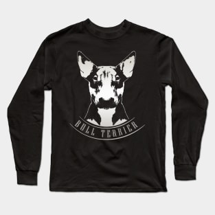 Bull Terrier  - Bully Long Sleeve T-Shirt